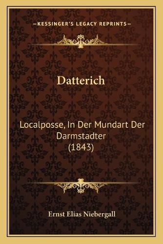 Datterich: Localposse, in Der Mundart Der Darmstadter (1843)