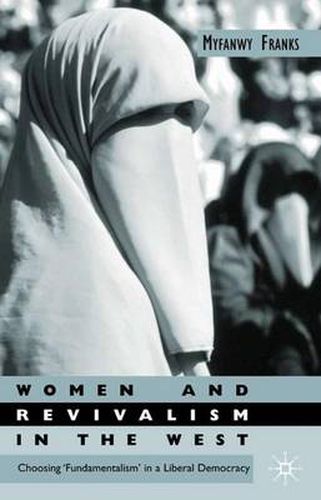 Cover image for Women and Revivalism in the West: Choosing 'Fundamentalism' in a Liberal Democracy