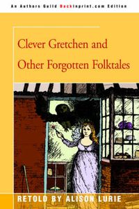 Cover image for Clever Gretchen and Other Forgotten Folktales