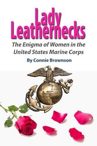 Cover image for Lady Leathernecks: The Enigma of Women in the United States Marine Corps