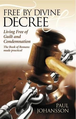 Cover image for Free by Divine Decree: Living Free of Guilt and Condemnation