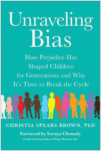 Cover image for Unraveling Bias: How Prejudice Has Shaped Children for Generations and Why It's Time to Break the Cycle