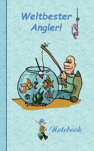 Weltbester Angler: Motiv Notizbuch, Notebook, Einschreibbuch, Tagebuch, Kritzelbuch im praktischen Pocketformat