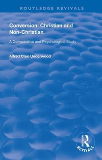 Cover image for Conversion: Christian and Non-Christian: A Comparative and Psychological Study