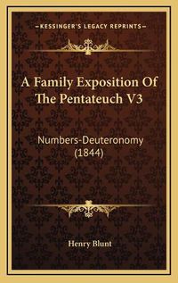 Cover image for A Family Exposition of the Pentateuch V3: Numbers-Deuteronomy (1844)