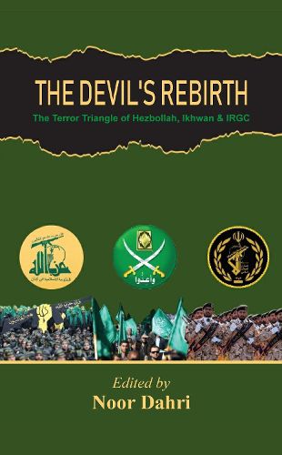 Cover image for The Devils Rebirth: The Terror Triangle of Ikhwan, IRGC and Hezbollah
