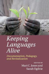 Cover image for Keeping Languages Alive: Documentation, Pedagogy and Revitalization