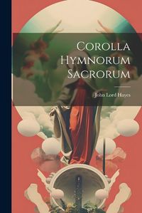 Cover image for Corolla Hymnorum Sacrorum