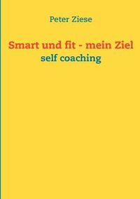 Cover image for Smart und fit - mein Ziel: self coaching