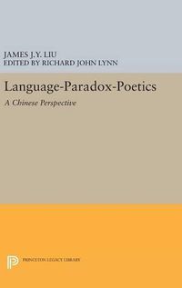 Cover image for Language-Paradox-Poetics: A Chinese Perspective