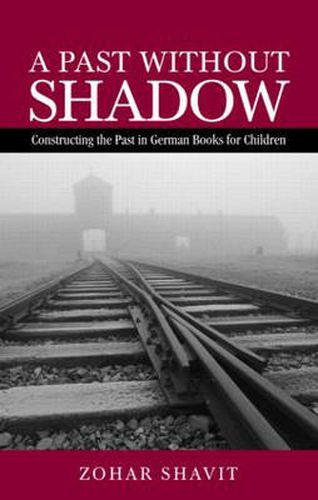 Cover image for A Past Without Shadow: Constructing the Past in German Books for Children