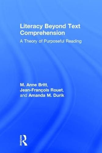 Cover image for Literacy Beyond Text Comprehension: A Theory of Purposeful Reading