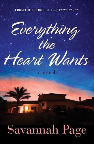 Cover image for Everything the Heart Wants: A Novel