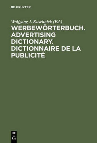 Cover image for Werbewoerterbuch. Advertising Dictionary. Dictionnaire de la Publicite: Deutsch. English. Francais