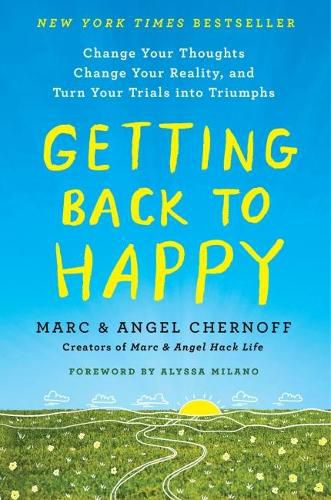 Cover image for Getting Back to Happy: Change Your Thoughts, Change Your Reality, and Turn Your Trials into Triumphs