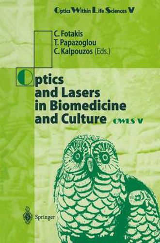 Cover image for Optics and Lasers in Biomedicine and Culture: Contributions to the Fifth International Conference on Optics Within Life Scienes OWLS V Crete, 13-16 October 1998