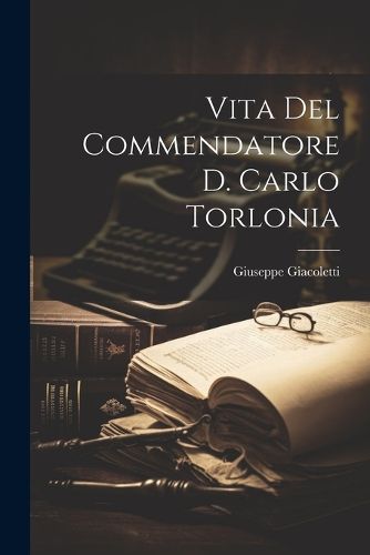 Cover image for Vita Del Commendatore D. Carlo Torlonia