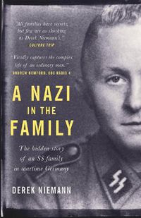 Cover image for A Nazi in the Family: The hidden story of an SS family in wartime Germany