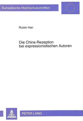 Cover image for Die China-Rezeption Bei Expressionistischen Autoren