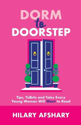 Cover image for Dorm to Doorstep -Tips, Tidbits and Tales Every Young Woman Will Want to Read