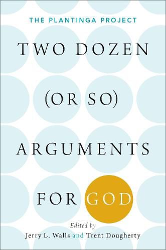 Cover image for Two Dozen (or so) Arguments for God: The Plantinga Project