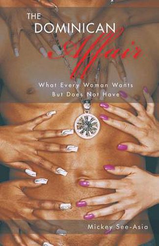 Cover image for The Dominican Affair: What Every Woman Wants But Does Not Have