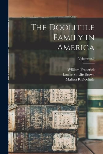 The Doolittle Family in America; Volume pt.3