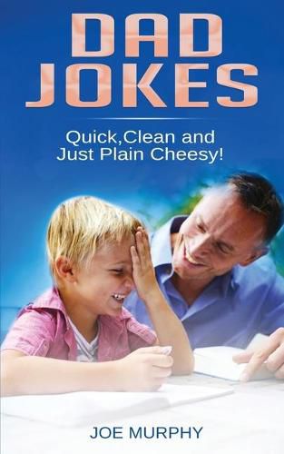 Cover image for Dad Jokes: Quick, Clean and Just Plain Cheesy!