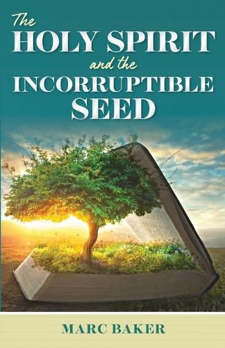 Cover image for The Holy Spirit and the Incorruptible Seed