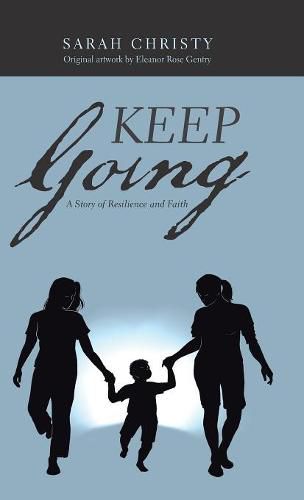 Keep Going: A Story of Resilience and Faith