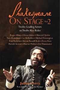 Cover image for Shakespeare On Stage: Volume 2: Twelve Leading Actors on Twelve Key Roles
