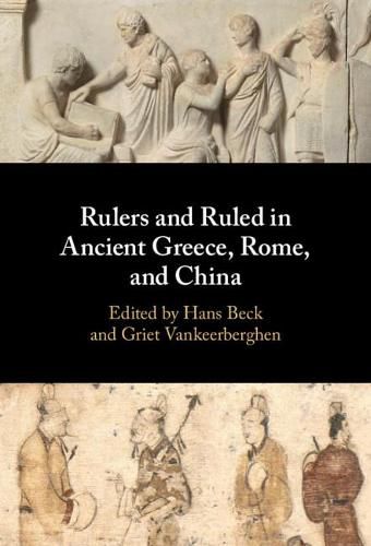 Cover image for Rulers and Ruled in Ancient Greece, Rome, and China