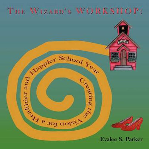 Cover image for The Wizard's Workshop: Creating the Vision for a Healthier and Happier School Year