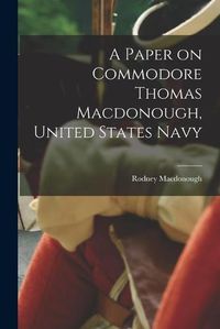 Cover image for A Paper on Commodore Thomas Macdonough, United States Navy