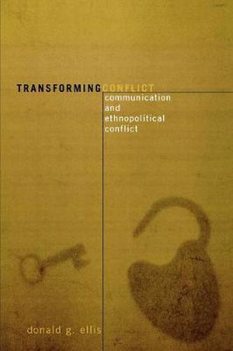 Cover image for Transforming Conflict: Communication and Ethnopolitical Conflict