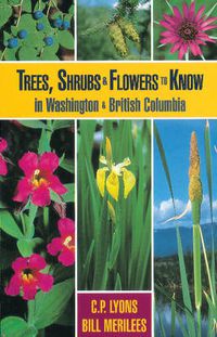 Cover image for Trees, Shrubs and Flowers to Know in Washington and British Columbia