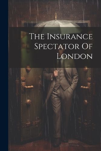 Cover image for The Insurance Spectator Of London