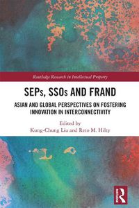 Cover image for SEPs, SSOs and FRAND: Asian and Global Perspectives on Fostering Innovation in Interconnectivity