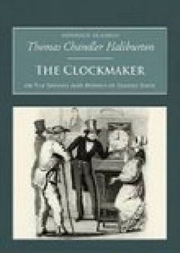 The Clockmaker: The Sayings and Doings of Samuel Slick: Nonsuch Classics