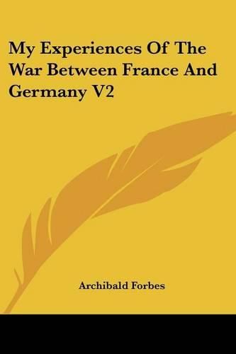 Cover image for My Experiences of the War Between France and Germany V2