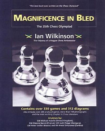 Cover image for Magnificence In Bled: The 35th Chess Olympiad/Odyssey of a Reggae Chess Ambassador