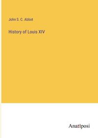 Cover image for History of Louis XIV