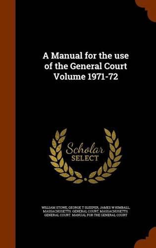 A Manual for the Use of the General Court Volume 1971-72