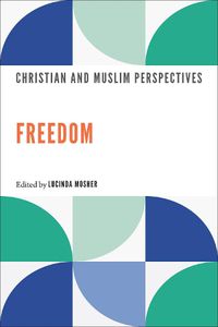 Cover image for Freedom: Christian and Muslim Perspectives