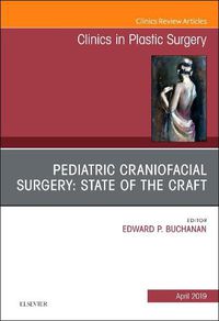 Cover image for Pediatric Craniofacial Surgery: State of the Craft, An Issue of Clinics in Plastic Surgery