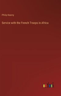 Cover image for Service with the French Troops in Africa