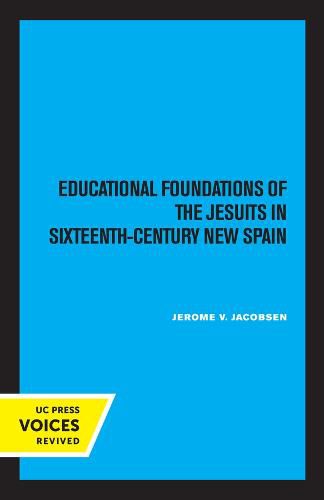 Cover image for Educational Foundations of the Jesuits in Sixteenth-Century New Spain