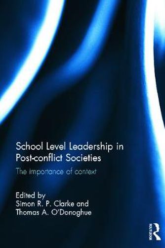 Cover image for School Level Leadership in Post-conflict Societies: The importance of context