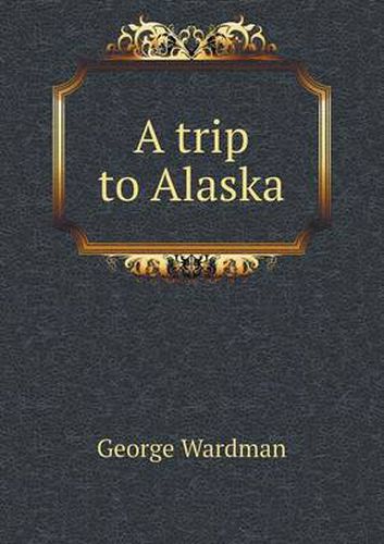 Cover image for A trip to Alaska