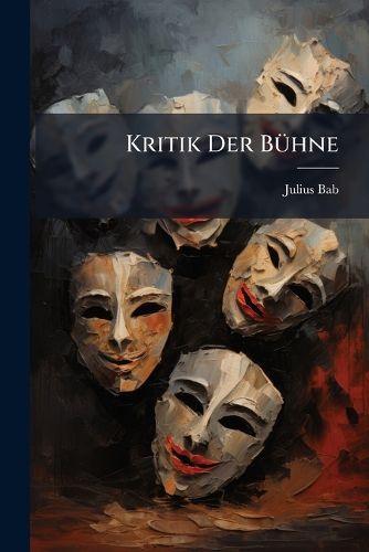 Cover image for Kritik Der B Hne: Versuch Zu Systematischer Dramaturgie
